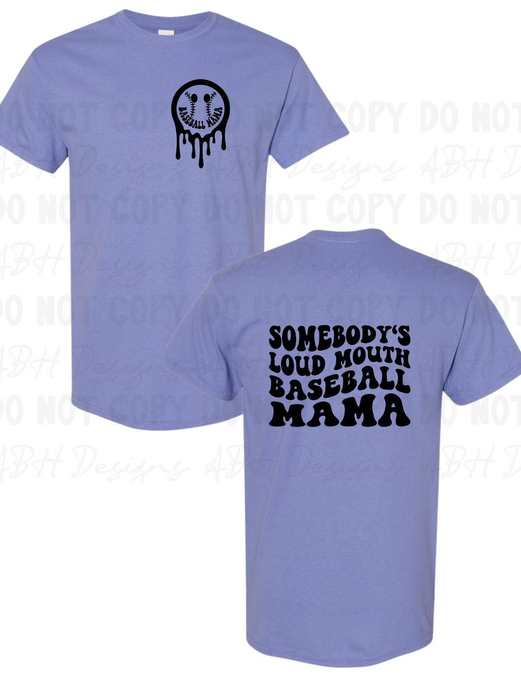 Somebody’s Loud Mouth Baseball Mama (front & back)